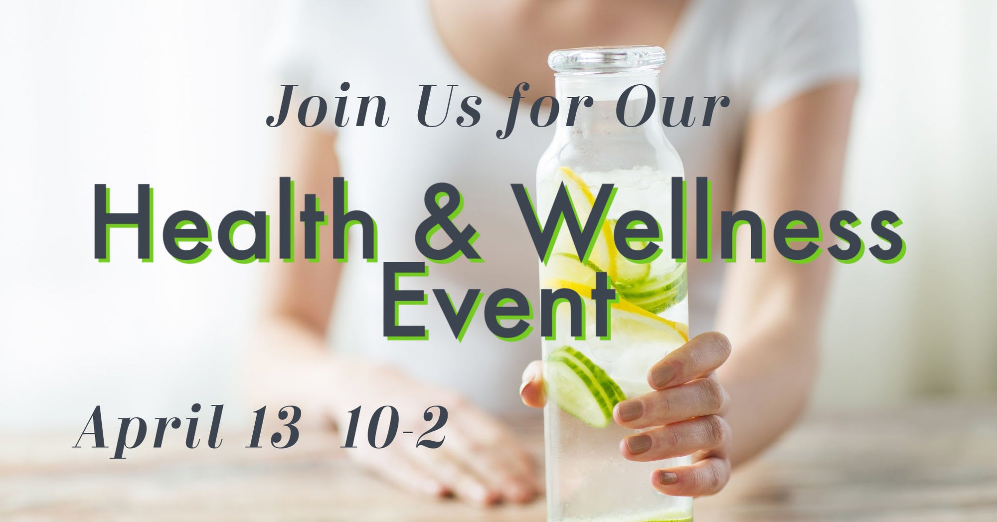 Join us for our health & wellness event on April 13th.